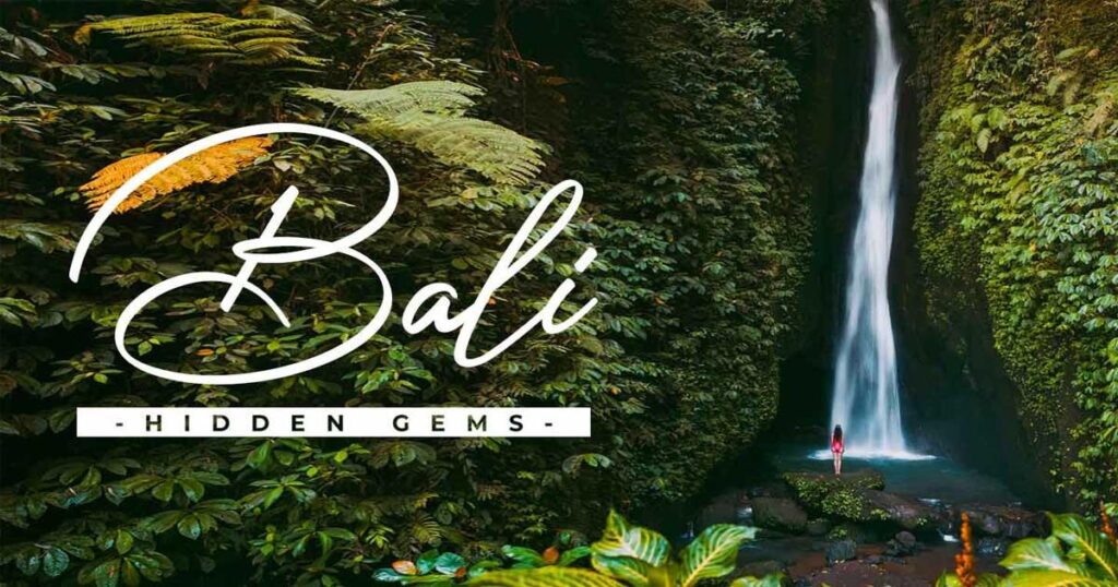 Hidden Gems in Bali